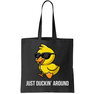 Just Duckin Around Funny Duck Gag Humor Cute Duckling Tote Bag