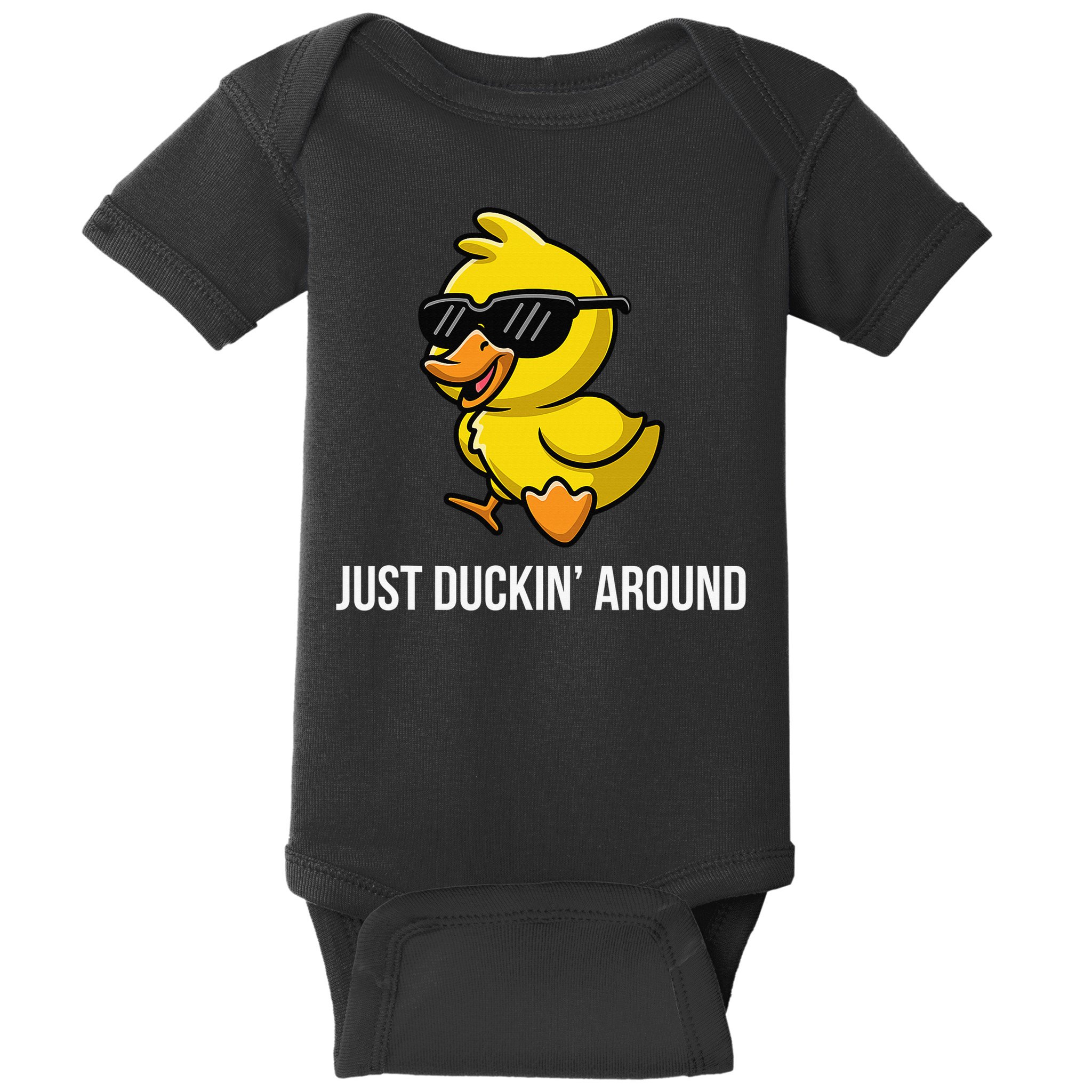 Just Duckin Around Funny Duck Gag Humor Cute Duckling Baby Bodysuit