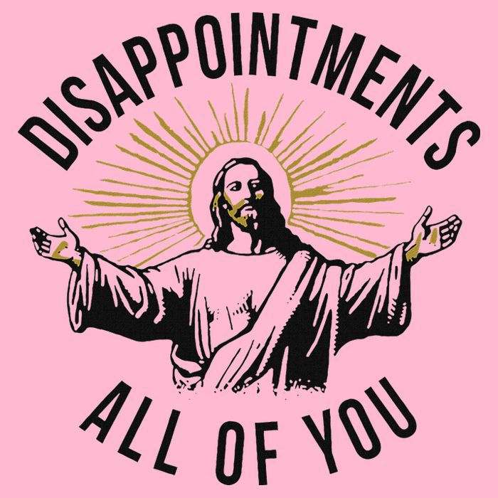 Jesus Disappointments All Of You  Hoodie
