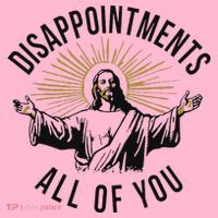 Jesus Disappointments All Of You  Button
