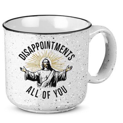 Jesus Disappointments All Of You  15oz Campfire Ceramic Mug