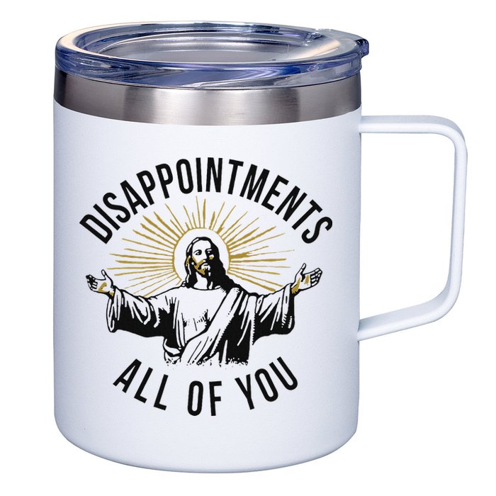 Jesus Disappointments All Of You  12oz Stainless Steel Coffee Mug