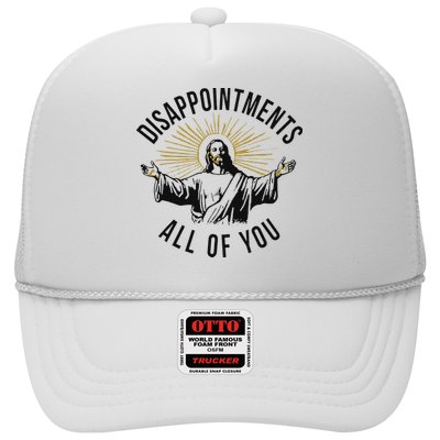Jesus Disappointments All Of You  Trucker Hat