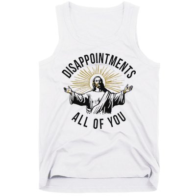 Jesus Disappointments All Of You  Tank Top