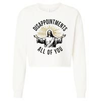 Jesus Disappointments All Of You  Cropped Pullover Crew