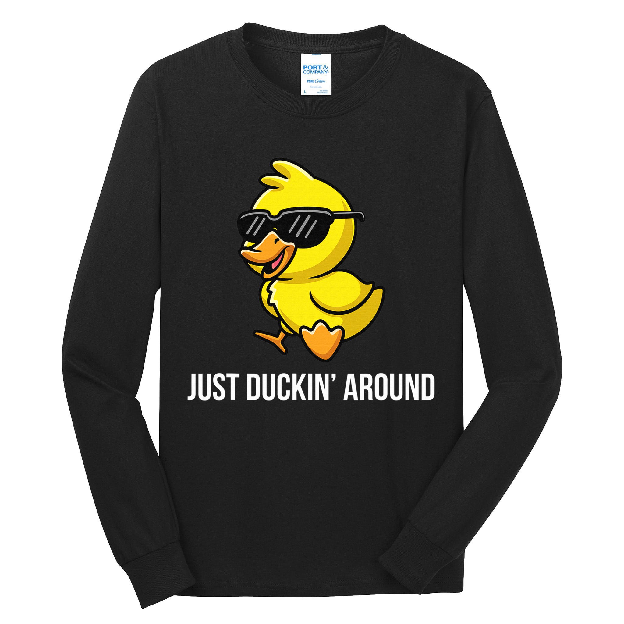 Just Duckin Around Funny Duck Gag Humor Cute Duckling  Tall Long Sleeve T-Shirt