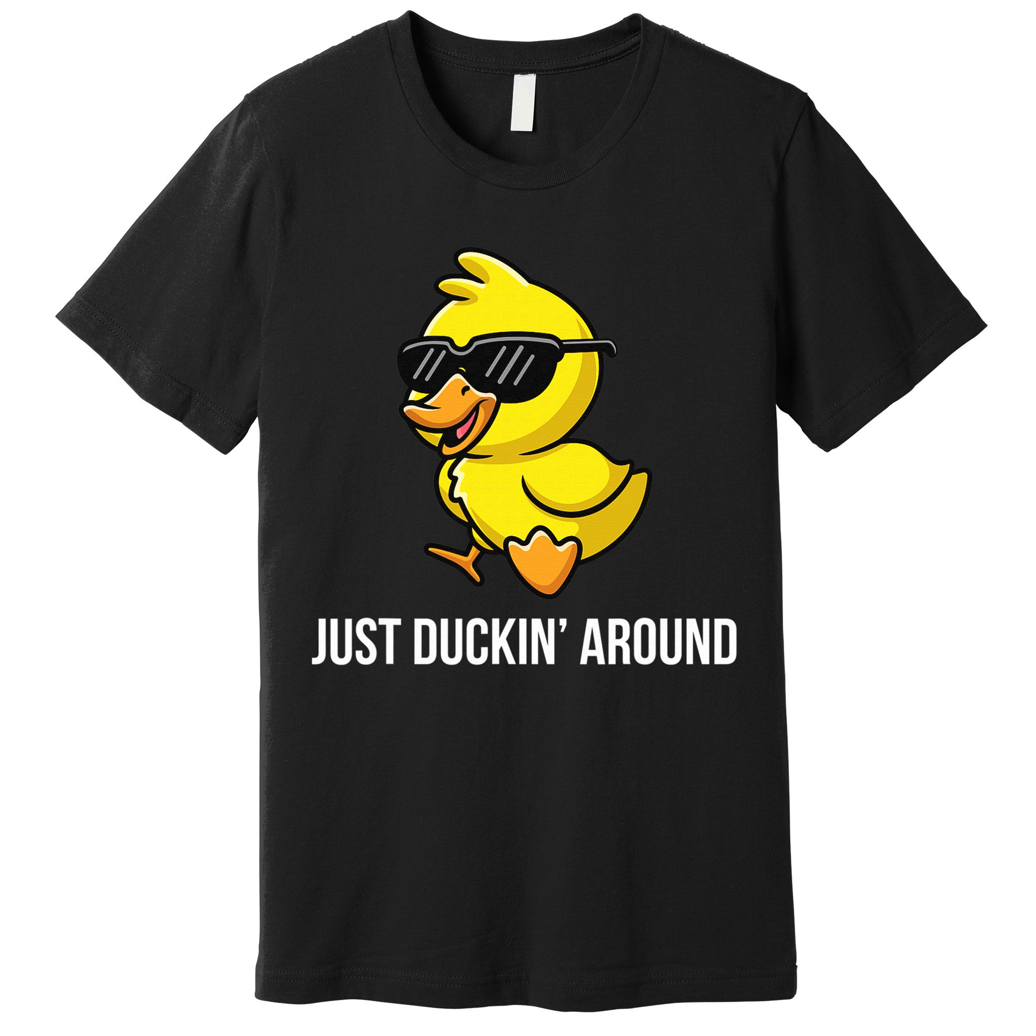 Just Duckin Around Funny Duck Gag Humor Cute Duckling  Premium T-Shirt