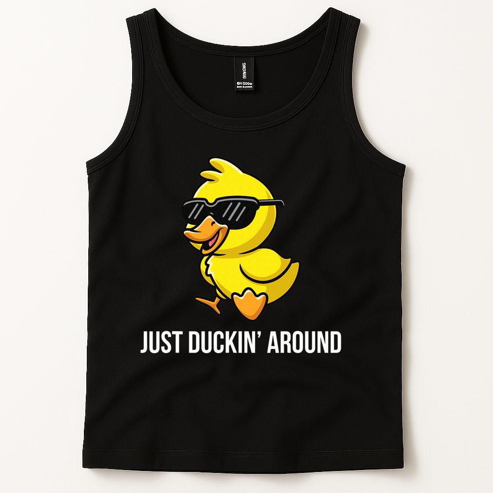 Just Duckin Around Funny Duck Gag Humor Cute Duckling  Tank Top