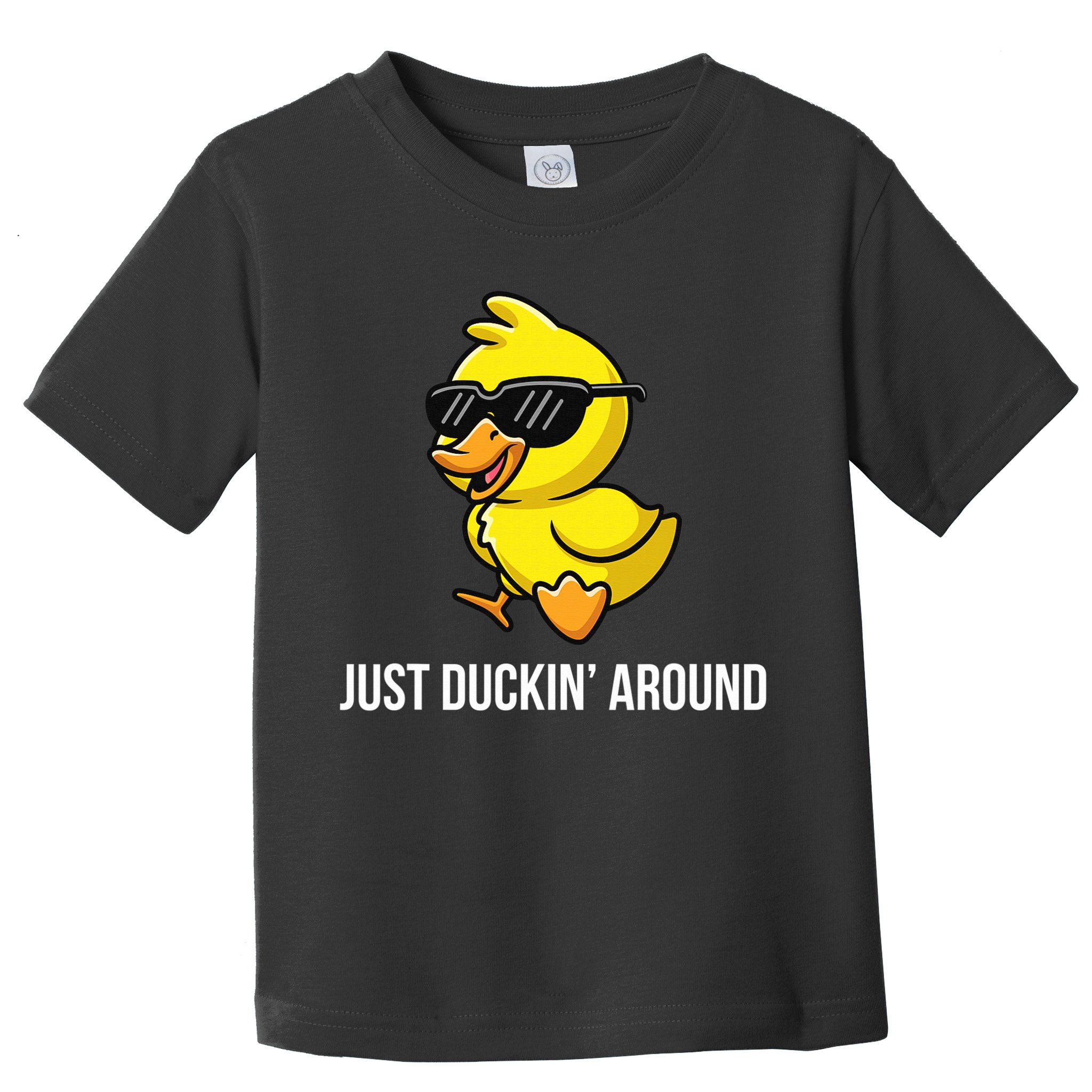 Just Duckin Around Funny Duck Gag Humor Cute Duckling  Toddler T-Shirt