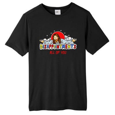 Jesus Disappointments All Of You Tall Fusion ChromaSoft Performance T-Shirt