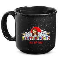 Jesus Disappointments All Of You 15oz Campfire Ceramic Mug