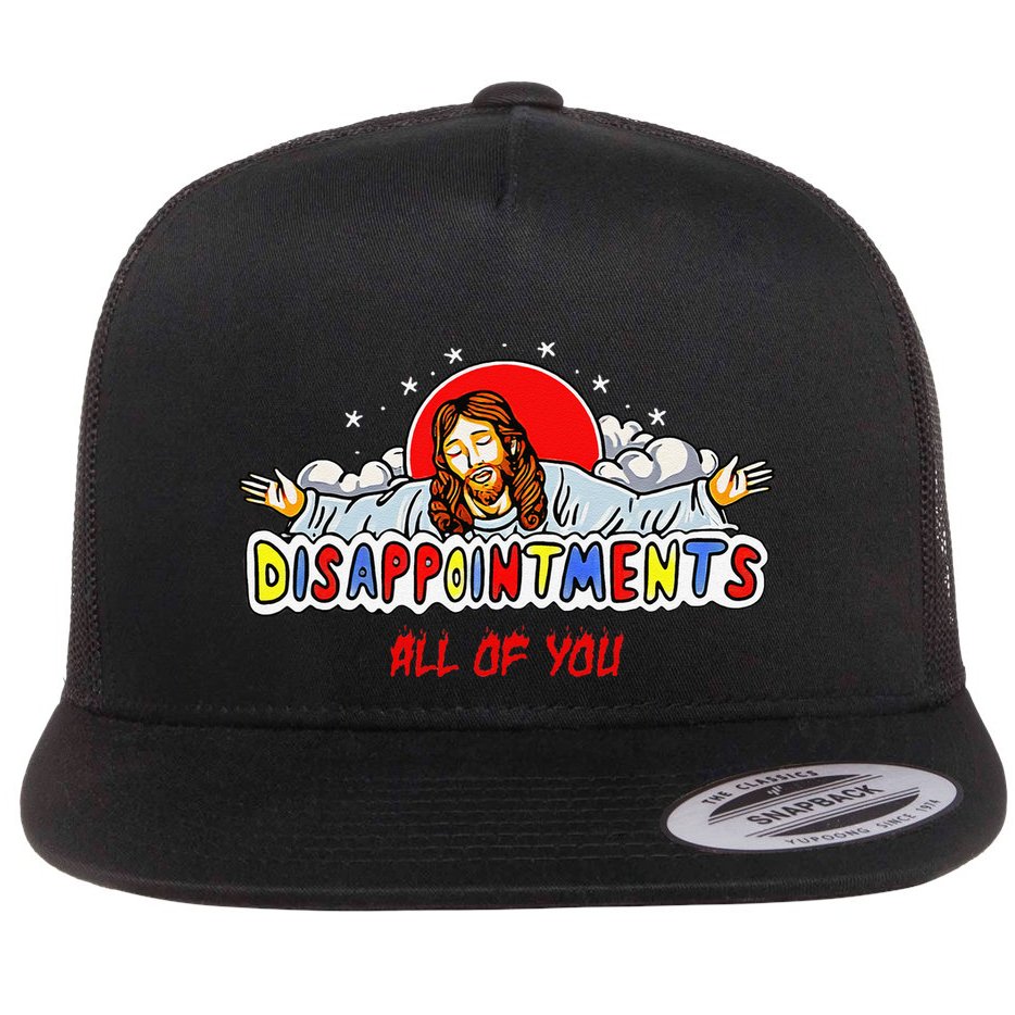 Jesus Disappointments All Of You Flatbill Hat
