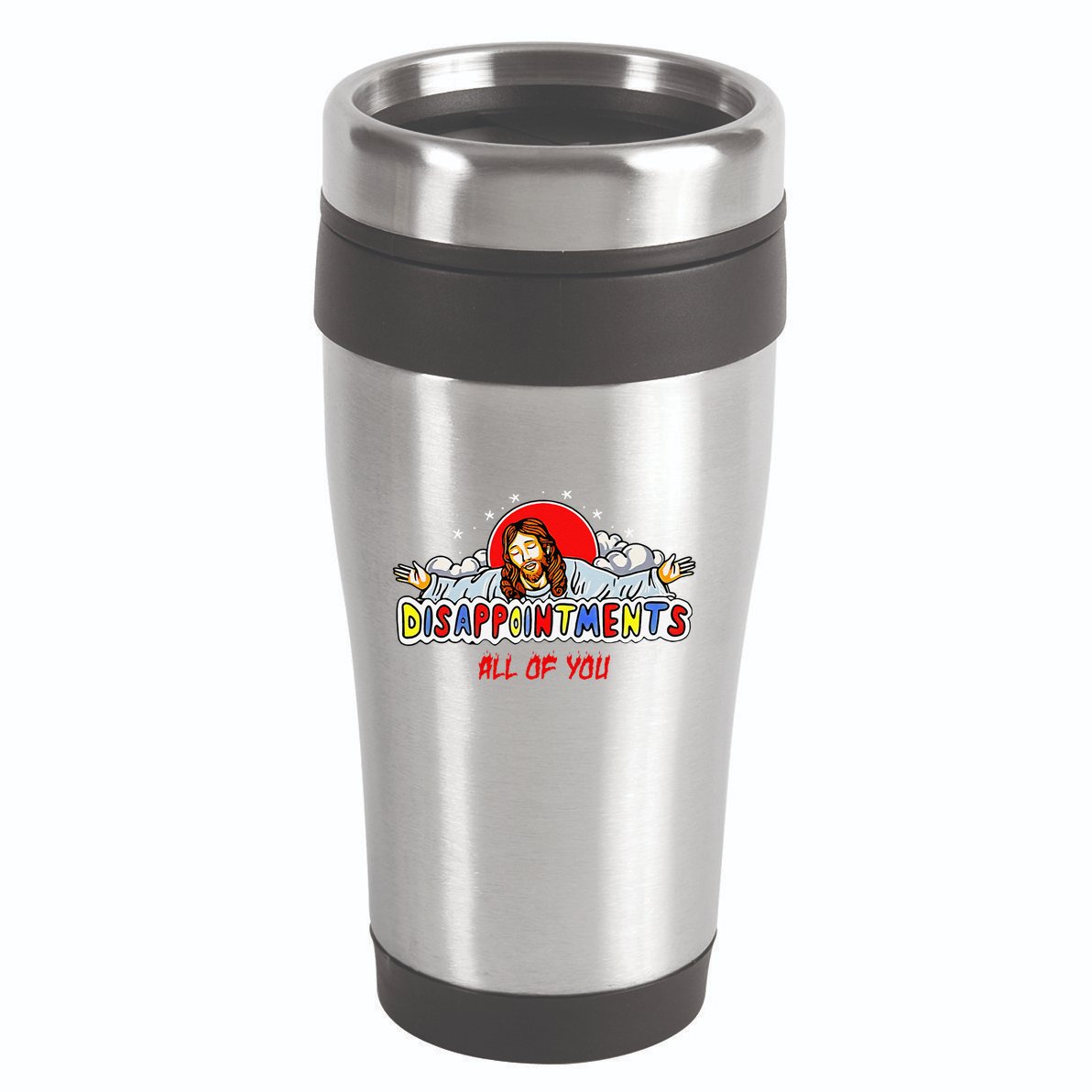 Jesus Disappointments All Of You 16oz Travel Tumbler