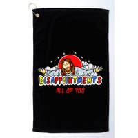 Jesus Disappointments All Of You Golf Towel