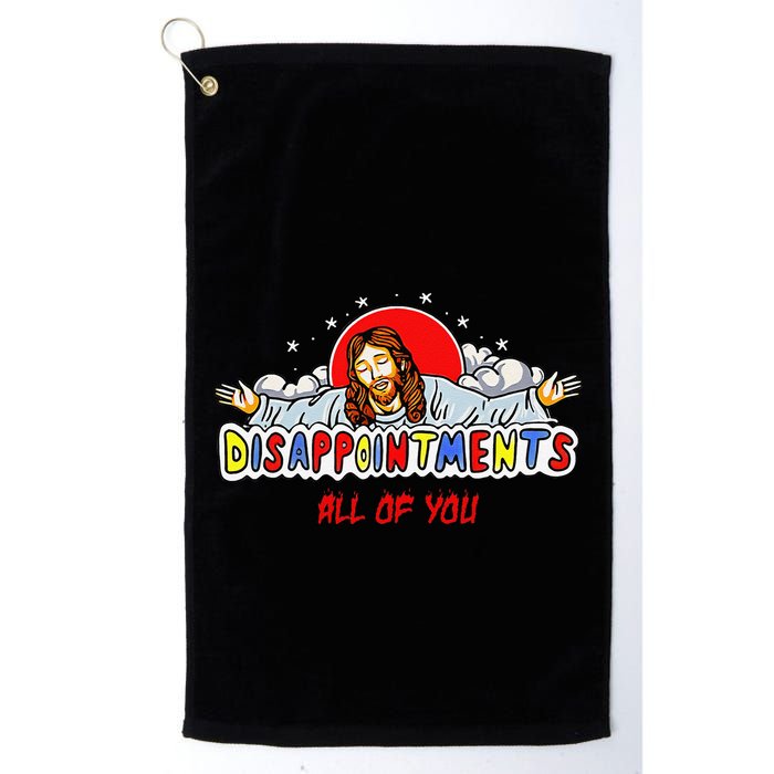 Jesus Disappointments All Of You Golf Towel