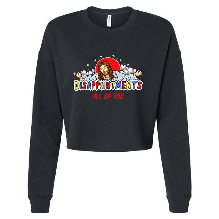 Jesus Disappointments All Of You Cropped Pullover Crew