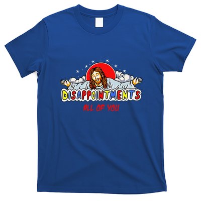 Jesus Disappointments All Of You T-Shirt