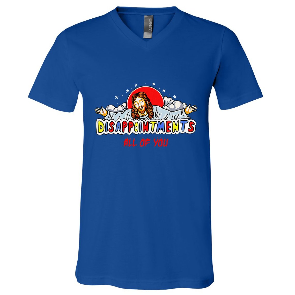 Jesus Disappointments All Of You V-Neck T-Shirt