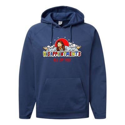 Jesus Disappointments All Of You Performance Fleece Hoodie