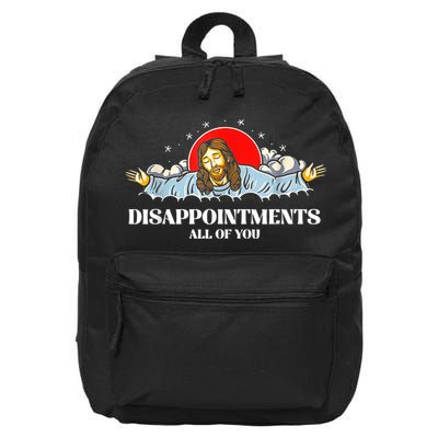 Jesus Disappointments All Of You 16 in Basic Backpack