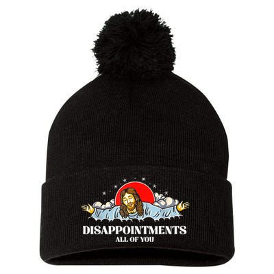 Jesus Disappointments All Of You Pom Pom 12in Knit Beanie