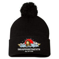 Jesus Disappointments All Of You Pom Pom 12in Knit Beanie