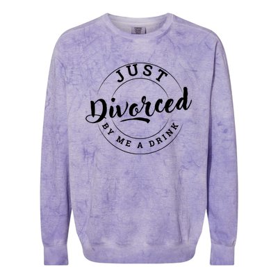 Just Divorced Buy Me A Drink Colorblast Crewneck Sweatshirt