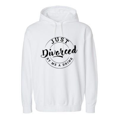 Just Divorced Buy Me A Drink Garment-Dyed Fleece Hoodie