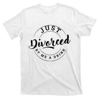 Just Divorced Buy Me A Drink T-Shirt