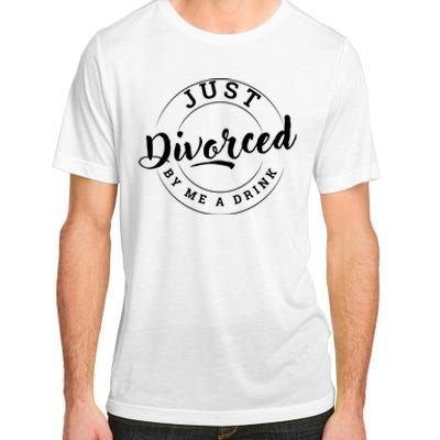 Just Divorced Buy Me A Drink Adult ChromaSoft Performance T-Shirt