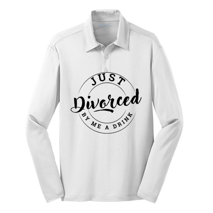 Just Divorced Buy Me A Drink Silk Touch Performance Long Sleeve Polo