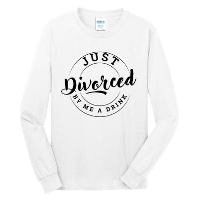 Just Divorced Buy Me A Drink Tall Long Sleeve T-Shirt