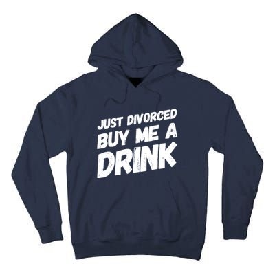 Just Divorced Buy Me A Drink Funny Humor Divorce Tall Hoodie