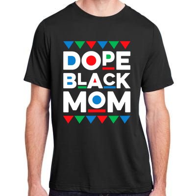 Juneteenth Dope Black Mom Matter Black History Month Melanin Gift Adult ChromaSoft Performance T-Shirt