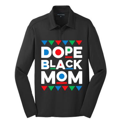 Juneteenth Dope Black Mom Matter Black History Month Melanin Gift Silk Touch Performance Long Sleeve Polo