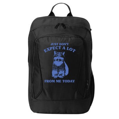Just Dont Expect A Lot From Me Today Raccoon Funny City Backpack