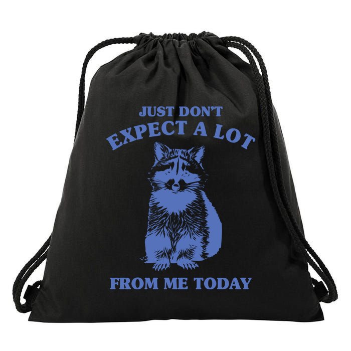 Just Dont Expect A Lot From Me Today Raccoon Funny Drawstring Bag