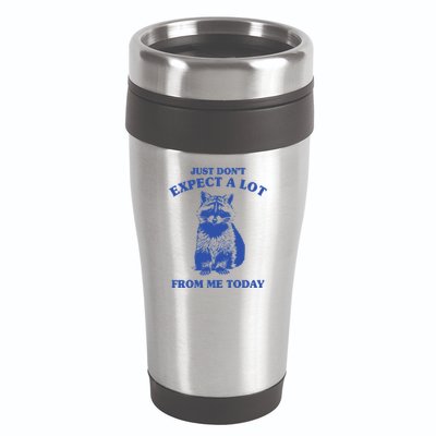 Just Dont Expect A Lot From Me Today Raccoon Funny 16oz Travel Tumbler