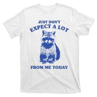 Just Dont Expect A Lot From Me Today Raccoon Funny T-Shirt