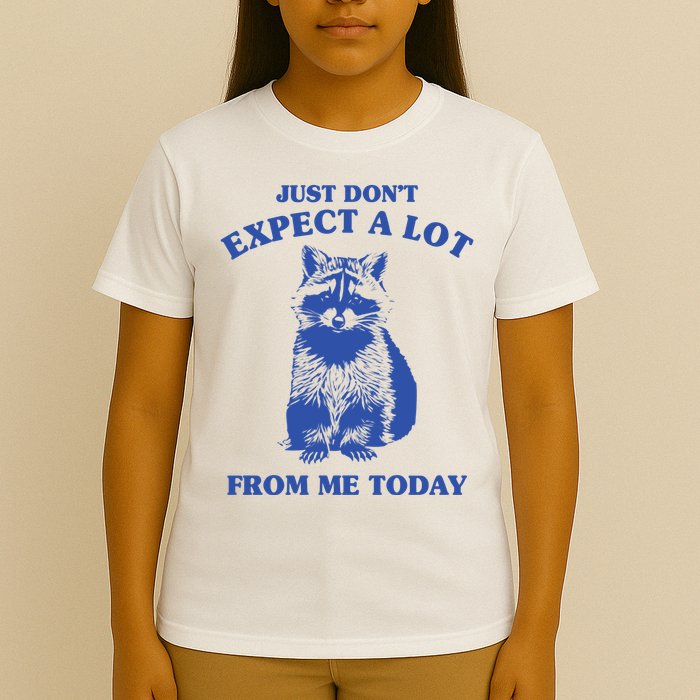 Just Dont Expect A Lot From Me Today Raccoon Funny T-Shirt