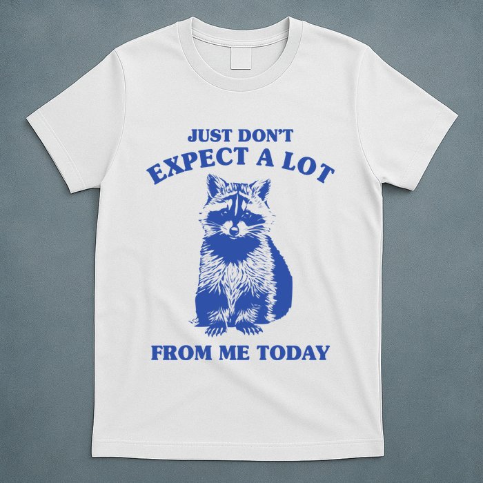 Just Dont Expect A Lot From Me Today Raccoon Funny T-Shirt