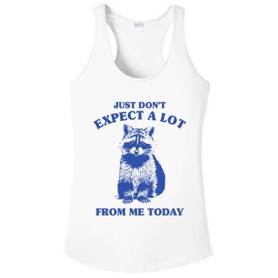Just Dont Expect A Lot From Me Today Raccoon Funny Ladies PosiCharge Competitor Racerback Tank