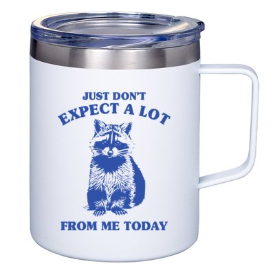 Just Dont Expect A Lot From Me Today Raccoon Funny 12oz Stainless Steel Coffee Mug