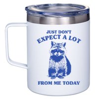 Just Dont Expect A Lot From Me Today Raccoon Funny 12oz Stainless Steel Coffee Mug