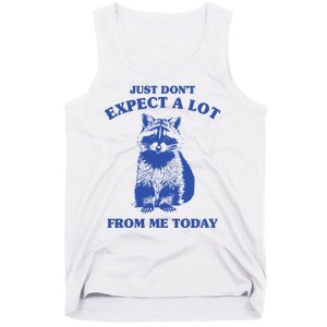 Just Dont Expect A Lot From Me Today Raccoon Funny Tank Top