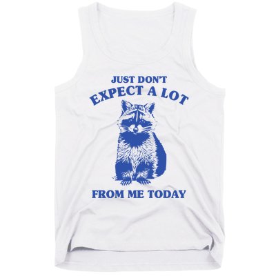 Just Dont Expect A Lot From Me Today Raccoon Funny Tank Top