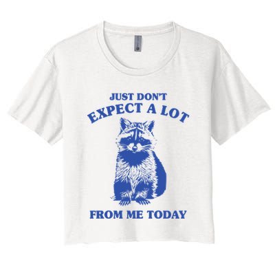 Just Dont Expect A Lot From Me Today Raccoon Funny Crop Top