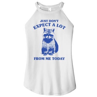 Just Dont Expect A Lot From Me Today Raccoon Funny Women's Perfect Tri Rocker Tank