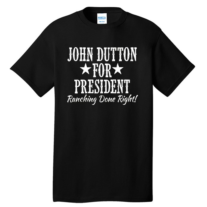 John Dutton For President Tall T-Shirt