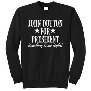 John Dutton For President Tall Sweatshirt